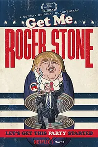 Постер к фильму «Get Me Roger Stone (2017)»