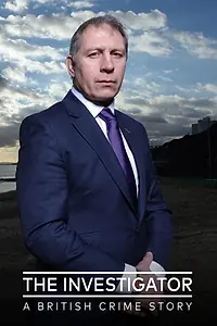Постер к сериалу «The Investigator: A British Crime Story (2016 - 2018)»