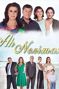 Постер к сериалу «Ах Нериман (2014)»