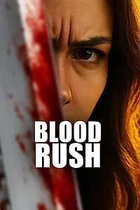 Главный постер фильма «Blood Rush (2025)»