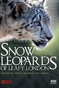 Главный постер сериала «Snow Leopards of Leafy London (2013)»