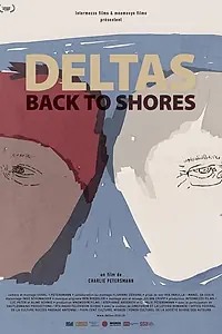 Главный постер фильма «Deltas, Back to Shores (2016)»