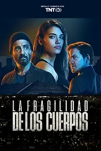 Постер к сериалу «Хрупкость тел (2017)»