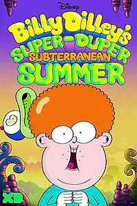 Постер к мультсериалу «Billy Dilley's Super-Duper Subterranean Summer (2017)»
