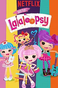 Главный постер мультсериала «We're Lalaloopsy (2017)»