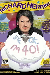 Главный постер фильма «Richard Herring: Oh Fuck, I'm 40! (2008)»