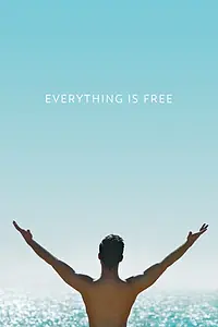 Постер к фильму «Everything is Free (2017)»