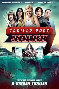 Главный постер фильма «Акулий трейлер-парк (2017)»