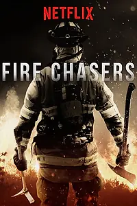 Постер к сериалу «Fire Chasers (2017)»