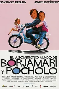 Постер к фильму «El asombroso mundo de Borjamari y Pocholo (2004)»