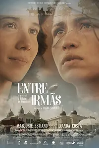 Постер к фильму «Entre Irmãs (2017)»