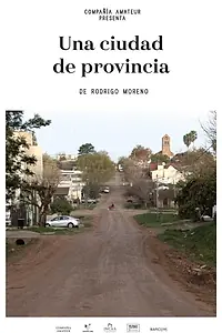 Главный постер фильма «Una ciudad de provincia (2017)»