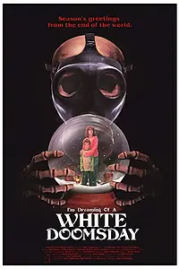 Главный постер фильма «I'm Dreaming of a White Doomsday (2017)»