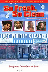 Постер к фильму «So Fresh, So Clean... a Down and Dirty Comedy (2005)»