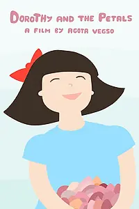 Главный постер мультфильма «Dorothy and the petals (2017)»