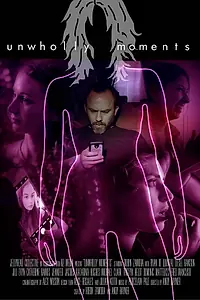 Главный постер фильма «Unwholly Moments (2018)»