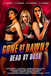Постер к фильму «Gone by Dawn 2: Dead by Dusk (2019)»