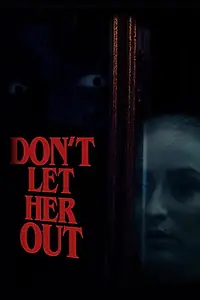 Постер к фильму «Don't Let Her Out (2016)»