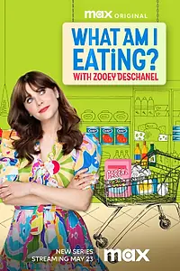 Главный постер сериала «Что я ем? С Зои Дешанель (2023)»