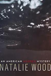 Постер к сериалу «Натали Вуд: Тайна американского убийства (2018)»