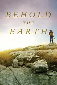 Постер к фильму «Behold the Earth (2017)»