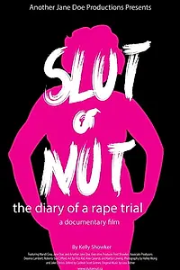 Главный постер фильма «Slut or Nut: The Diary of a Rape Trial (2018)»