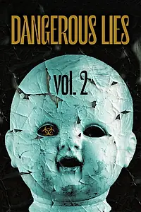 Главный постер фильма «Dangerous Lies Vol. 2 (2017)»