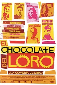 Постер к фильму «El chocolate del loro (2004)»