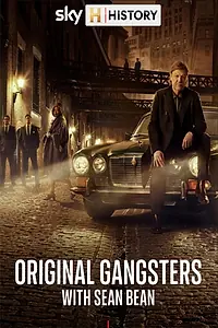 Постер к сериалу «Original Gangsters with Sean Bean (2025)»