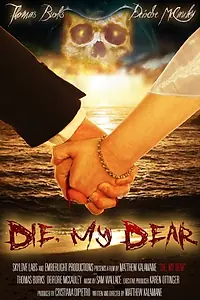 Постер к фильму «Die, My Dear (2017)»