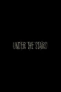 Постер к фильму «Under the Stairs (2017)»