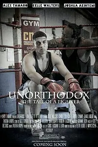 Главный постер фильма «Unorthodox: The Tale of a Fighter (2017)»