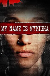 Главный постер фильма «My Name Is Myeisha (2018)»