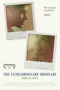 Главный постер фильма «The Extraordinary Ordinary: Erica & Alex (2017)»