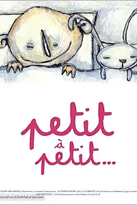 Постер к мультфильму «Petit à Petit (2007)»