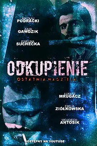 Постер к фильму «Odkupienie: Ostatnia Nadzieja (2018)»