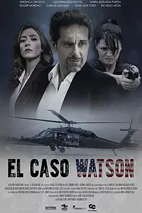 Постер к фильму «El Caso Watson (2017)»