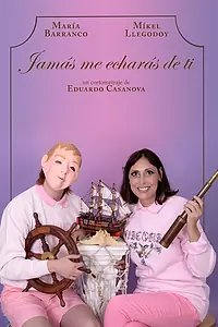 Постер к фильму «Jamás me echarás de ti (2016)»