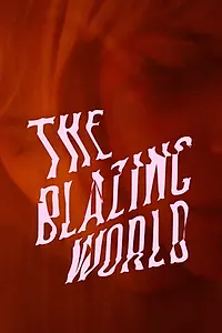 Главный постер фильма «The Blazing World (2018)»