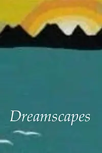 Постер к мультфильму «Dreamscapes (2003)»