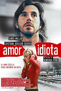 Главный постер фильма «Идиотская любовь (2004)»
