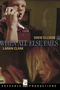 Постер к фильму «When All Else Fails (2005)»