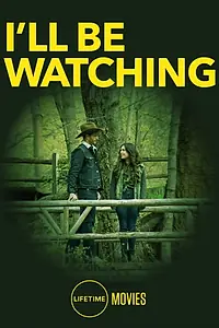 Постер к фильму «I'll Be Watching (2018)»