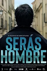 Главный постер фильма «Serás hombre (2018)»