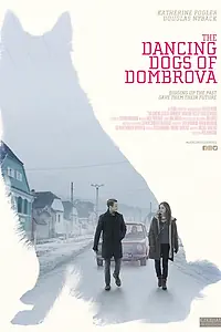 Главный постер фильма «The Dancing Dogs of Dombrova (2018)»