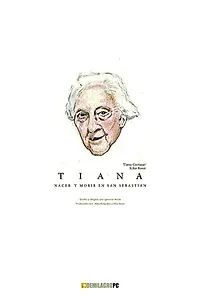 Постер к фильму «Tiana: Nacer y morir en San Sebastián (2017)»