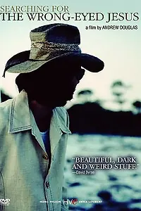 Постер к фильму «Searching for the Wrong-Eyed Jesus (2003)»