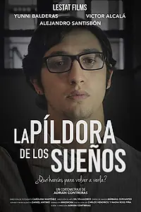 Главный постер фильма «La Pildora de los Sueños (2016)»