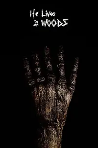 Главный постер фильма «He Lives in the Woods (2016)»