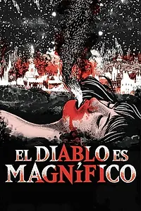 Постер к фильму «El diablo es magnífico (2016)»